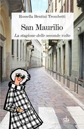 San Maurilio. La stagione delle seconde volte