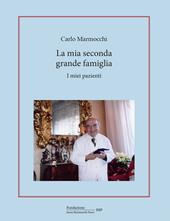 La mia seconda grande famiglia. I miei pazienti. Ediz. a colori