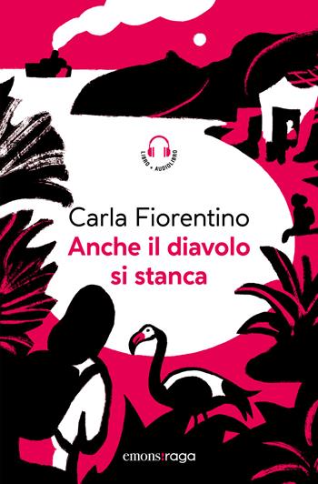 Anche il diavolo si stanca. Piazza bella piaza. Con audiolibro - Carla Fiorentino - Libro Emons Edizioni 2025, Emons raga | Libraccio.it