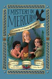 Leonardo e il fiume del tempo. Nuova ediz. Con audiolibro