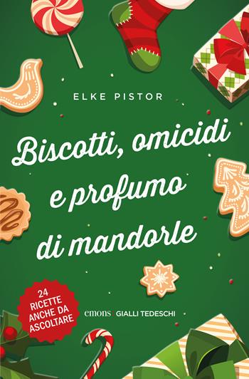 Biscotti, omicidi e profumo di mandorle. Nuova ediz. - Elke Pistor - Libro Emons Edizioni 2025, Gialli tedeschi | Libraccio.it