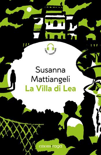 La villa di Lea. Libro + audiolibro. - Susanna Mattiangeli - Libro Emons Edizioni 2026, Emons raga | Libraccio.it