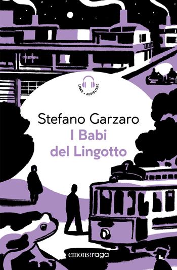 I babi del lingotto. Libro + audiolibro. - Stefano Garzaro - Libro Emons Edizioni 2026, Emons raga | Libraccio.it