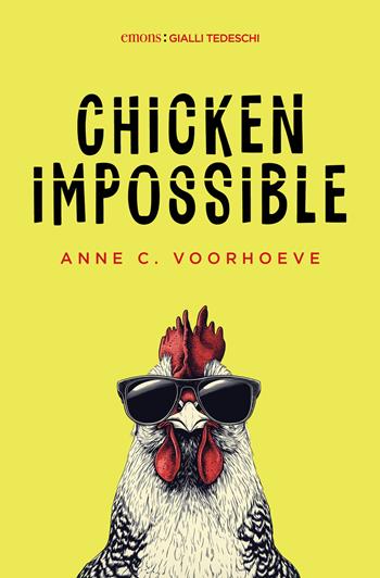 Chicken impossible - Anne C. Voorhoeve - Libro Emons Edizioni 2026, Gialli tedeschi | Libraccio.it