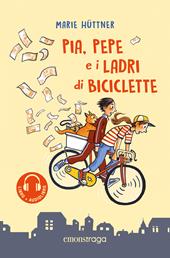 Pia, Pepe e i ladri di biciclette. Libro + audiolibro. Con File audio per il download
