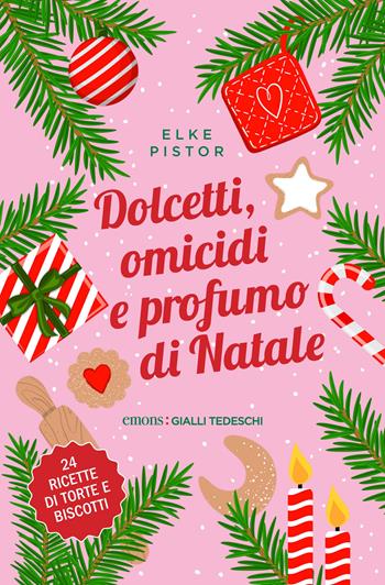 Dolcetti, omicidi e profumo di Natale - Elke Pistor - Libro Emons Edizioni 2026, Gialli tedeschi | Libraccio.it