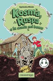 Kosma, Ruspa e la scuola nel bosco. Libro + audiolibro. Con File audio per il download