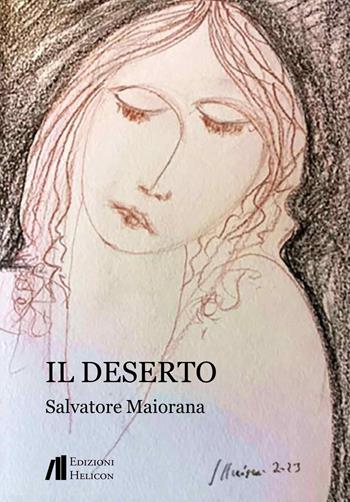 Il deserto - Salvatore Maiorana - Libro Helicon 2025 | Libraccio.it