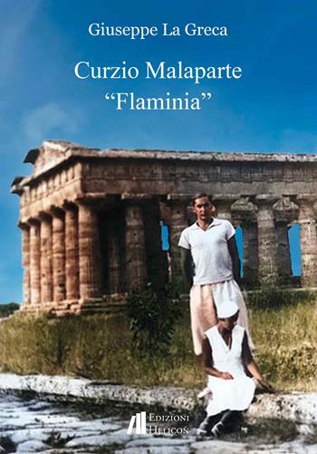 Curzio Malaparte «Flaminia» - Giuseppe La Greca - Libro Helicon 2025 | Libraccio.it