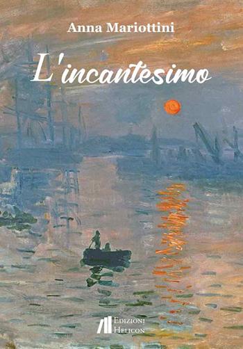 L'incantesimo - Anna Mariottini - Libro Helicon 2025, Collana di poesia Le Gemme | Libraccio.it
