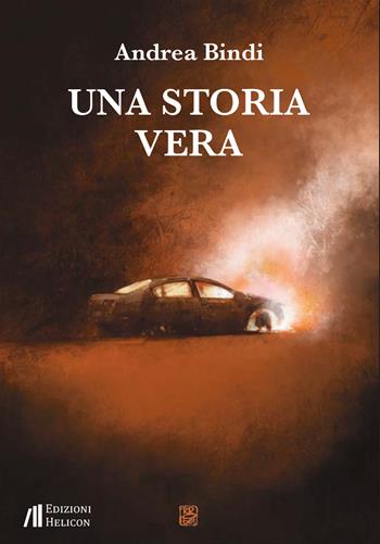 Una storia vera - Andrea Bindi - Libro Helicon 2025 | Libraccio.it