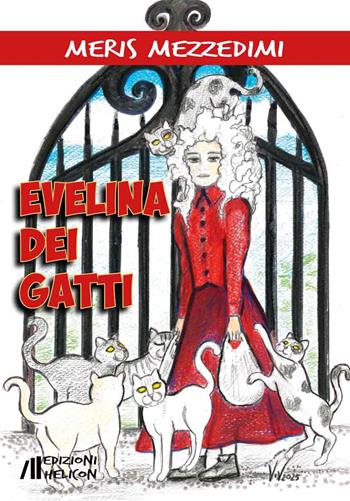 Evelina dei gatti - Meris Mezzedimi - Libro Helicon 2025 | Libraccio.it