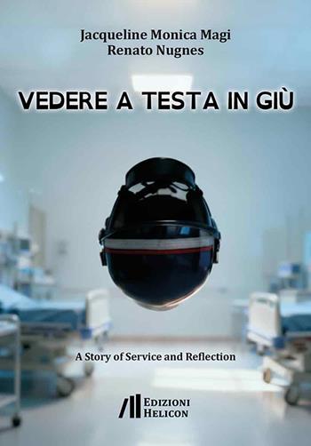 Vedere a testa in giù - Jacqueline Monica Magi, Renato Nugnes - Libro Helicon 2025 | Libraccio.it