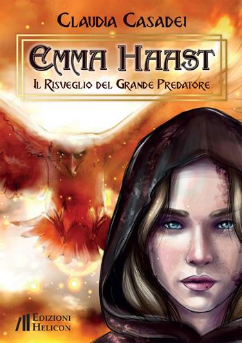 Il risveglio del Grande Predatore. Emma Haast - Claudia Casadei - Libro Helicon 2025, Le crete | Libraccio.it