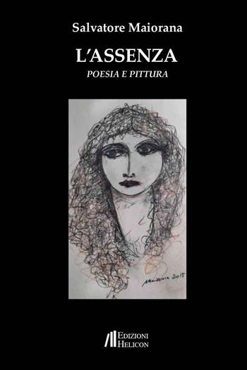 L'assenza. Poesia e pittura - Salvatore Maiorana - Libro Helicon 2026 | Libraccio.it