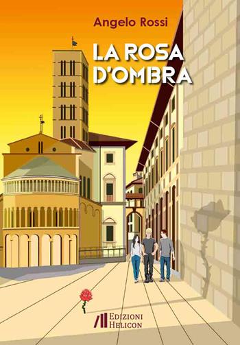 La rosa d'ombra - Angelo Rossi - Libro Helicon 2026 | Libraccio.it