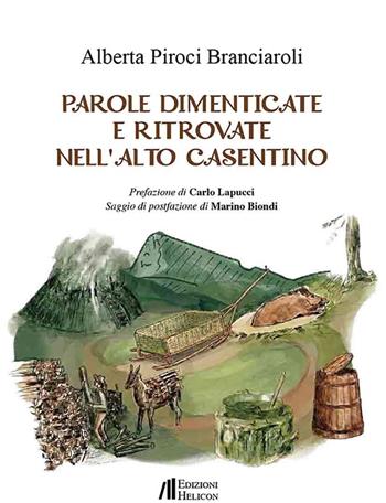 Parole dimenticate e ritrovate nell'Alto Casentino - Alberta Piroci Branciaroli - Libro Helicon 2026 | Libraccio.it