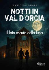 Notti in Val d'Orcia. Il lato oscuro della luna