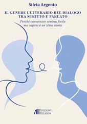 Il genere letterario del dialogo tra scritto e parlato. Perché conversare sembra facile ma capirsi è un'altra cosa