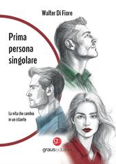 Prima persona singolare. La vita che cambia in un istante