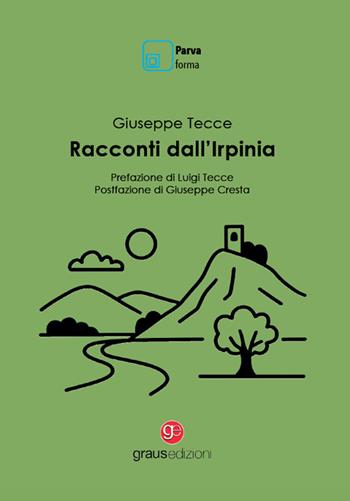 Racconti dall’Irpinia - Giuseppe Tecce - Libro Graus Edizioni 2025, Parva forma | Libraccio.it