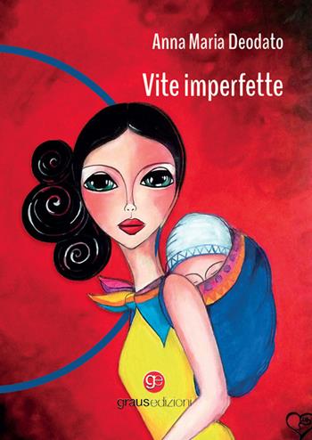 Vite imperfette - Anna Maria Deodato - Libro Graus Edizioni 2025, Gli specchi di Narciso | Libraccio.it