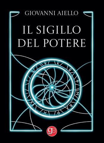 Il sigillo del potere - Giovanni Aiello - Libro Graus Edizioni 2025, Nuove orbite | Libraccio.it