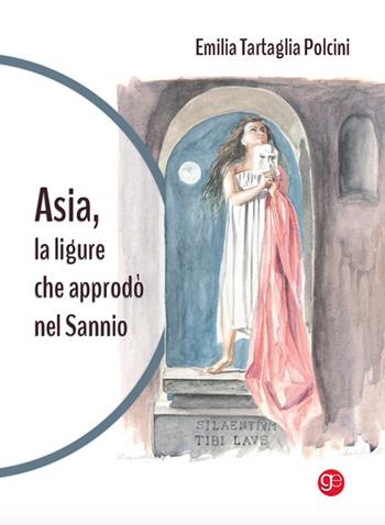 Asia, la ligure che approdò nel Sannio - Emilia Tartaglia Polcini - Libro Graus Edizioni 2025, Gli specchi di Narciso | Libraccio.it