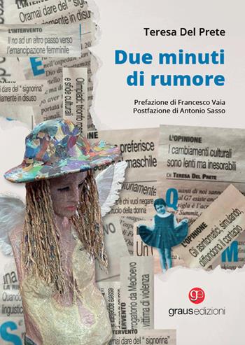 Due minuti di rumore - Teresa Del Prete - Libro Graus Edizioni 2025, Berkana | Libraccio.it