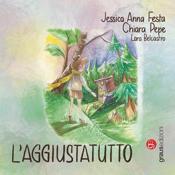 L'aggiustatutto - Jessica Anna Festa - Libro Graus Edizioni 2025, Sogno | Libraccio.it