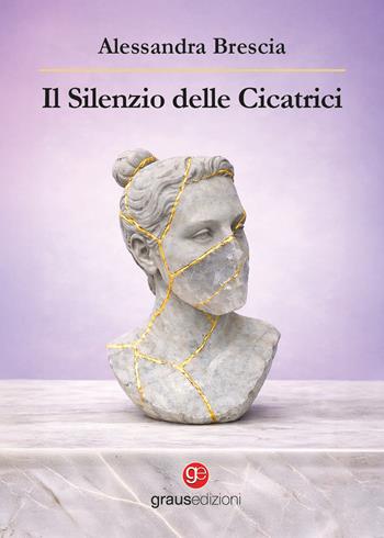 Il silenzio delle cicatrici - Alessandra Brescia - Libro Graus Edizioni 2026, Personaggi | Libraccio.it