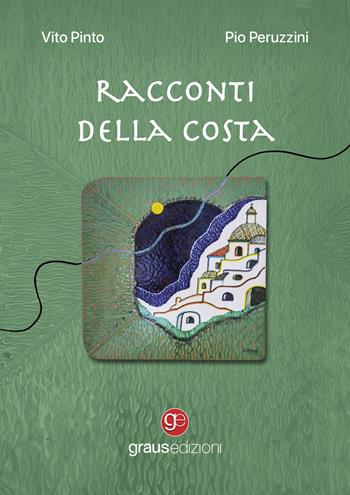 Racconti della costa - Vito Pinto, Pio Peruzzini - Libro Graus Edizioni 2026, Fuori collana | Libraccio.it