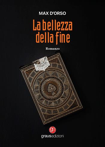 La bellezza della fine - Max D'Orso - Libro Graus Edizioni 2026, Gli specchi di Narciso | Libraccio.it