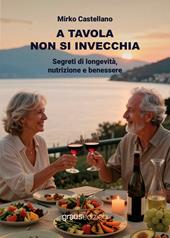 A tavola non si invecchia