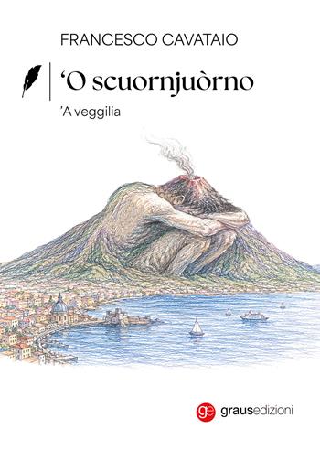 'O scuornjuorn' - Francesco Cavataio - Libro Graus Edizioni 2026, Coralli | Libraccio.it