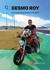 Desmo Roy. Campione di passioni e di valori