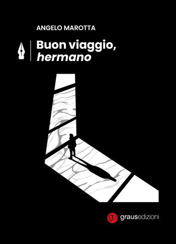 Buon viaggio, Hermano - Angelo Marotta - Libro Graus Edizioni 2026, Tracce | Libraccio.it