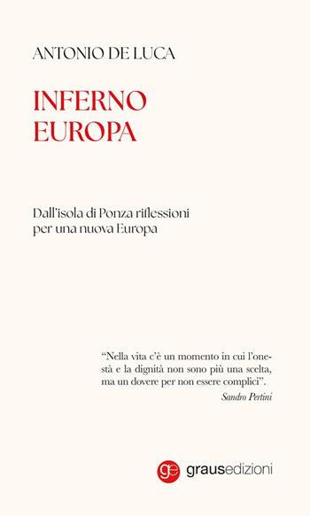 Inferno Europa. Dall'isola di Ponza riflessioni per una nuova Europa - Antonio De Luca - Libro Graus Edizioni 2026, Fuori collana | Libraccio.it