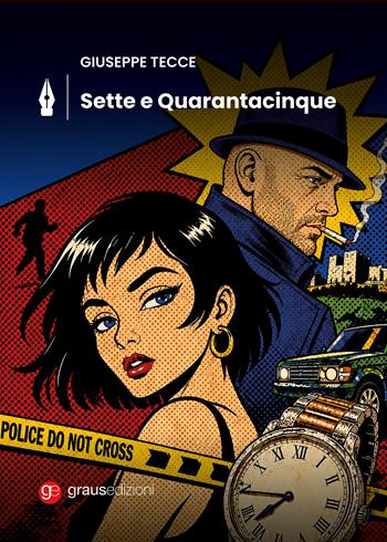 Sette e Quarantacinque - Giuseppe Tecce - Libro Graus Edizioni 2026, Tracce | Libraccio.it