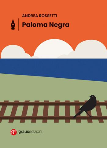 Paloma Negra - Andrea Rossetti - Libro Graus Edizioni 2026, Tracce | Libraccio.it