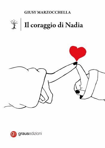 Il coraggio di Nadia - Giusy Marzocchella - Libro Graus Edizioni 2026, Personaggi | Libraccio.it
