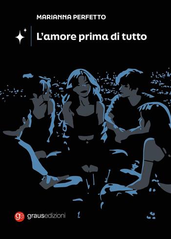 L'amore prima di tutto - Marianna Perfetto - Libro Graus Edizioni 2026, Nuove orbite | Libraccio.it