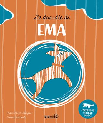 Le due vite di Ema. Ediz. a colori. Con occhiali - Julia Pérez Villegas - Libro Mimebù 2025, Primi passi | Libraccio.it