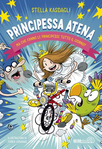 Principessa Atena. Ma che fanno le principesse tutto il giorno? - Stella Kasdagli - Libro Mimebù 2025, Le ciliegie | Libraccio.it