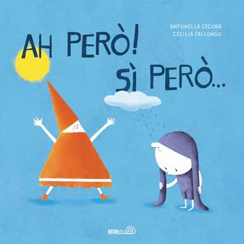 Ah però! si però.... Ediz. a colori - Antonella Cecora - Libro Mimebù 2026, Primi passi | Libraccio.it