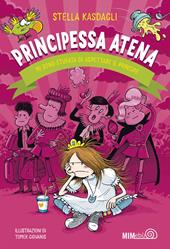 Principessa Atena. Mi sono stufata di aspettare il principe