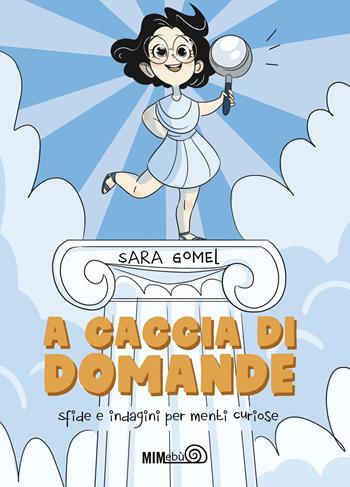 A caccia di domande. Sfide e indagini per menti curiose - Sara Gomel - Libro Mimebù 2026, La civetta | Libraccio.it