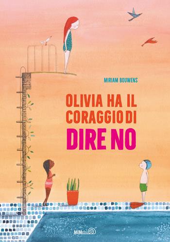 Olivia ha il coraggio di dire no. Ediz. a colori - Miriam Bouwens - Libro Mimebù 2026, Primi passi | Libraccio.it