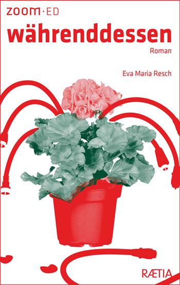 Währenddessen - Eva Maria Resch - Libro Raetia 2026, Zoom-Ed | Libraccio.it