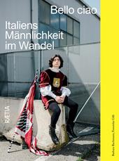 Bello ciao. Italiens Männlichkeit im Wandel